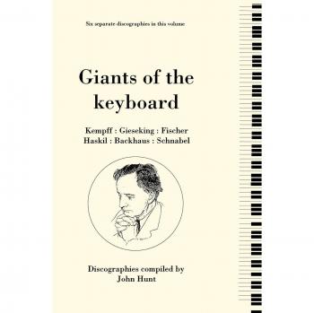 Gigantes del Teclado: 6 Discografías de Wilhelm Kempff, Walter Gieseking, Edwin Fischer, Clara Haskil, Wilhelm Backhaus y Artur Schnabel. [1994]