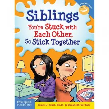 Siblings: You're Stuck with Each Other, So Stick Together