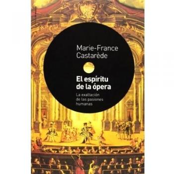 El espíritu de la ópera: La exaltación de las pasiones humanas