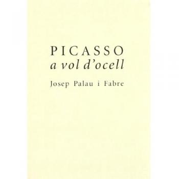 Picasso a vol d'ocell - PALAU I FABRE, JOSEP
