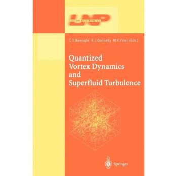 Quantized Vortex Dynamics and Superfluid Turbulence: Lecture Notes in Physics Series