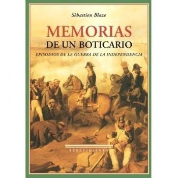 Memorias De Un Boticario: Episodios de la Guerra de la Independencia