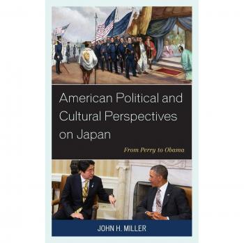 American Political and Cultural Perspectives on Japan: Historical Insights from Perry to Obama