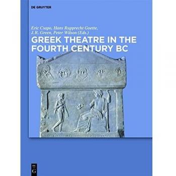 Fourth Century BC Greek Theatre: Historical Analysis and Cultural Insights