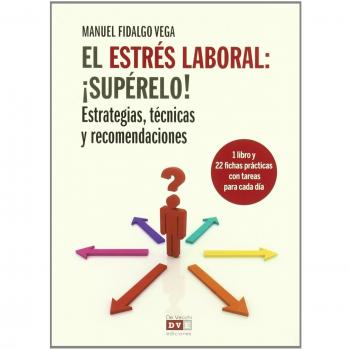 El estrés laboral: ¡supéralo!