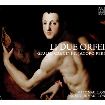 Giulio Cacc Ini & Jacopo Peri : Li Due Orfei / Marc Mauillon, Angélique Mauillon - Angélique Mauillon Marc Mauillon