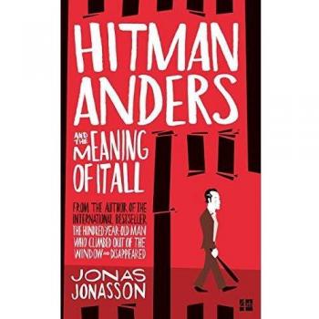 Hitman Anders and the Meaning of It All