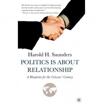 Politics Is about Relationship: A Blueprint for the Citizens' Century