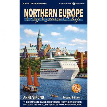 Northern Europe by Cruise Ship: The Complete Guide to Cruising Northern Europe