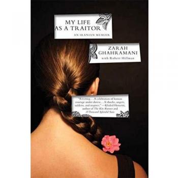 My Life as a Traitor: An Iranian Memoir by Zarah Ghahramani - English Edition
