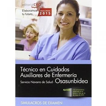 Técnico en Cuidados Auxiliares de Enfermería. Servicio Navarro de Salud-Osasunbidea. Simulacros de examen