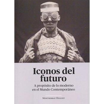 Iconos del futuro. Apropósito de lo oderno en el Mundo Contemporáneo