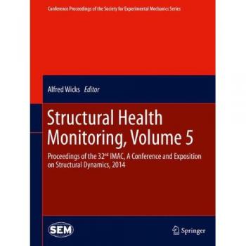 Structural Health Monitoring, Volume 5: Proceedings of the 32nd IMAC, A Conference and Exposition on Structural Dynamics, 2014