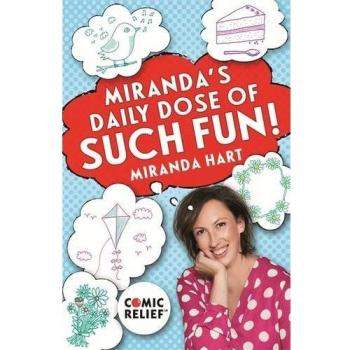 Miranda's Daily Dose of Such Fun!: 365 joy-filled tasks to make life more engaging, fun, caring and jolly