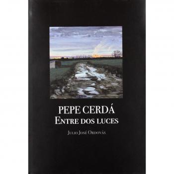 Pepe Cerda - entre dos luces - Julio Jose Ordovas