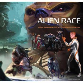Alien Race: Visual Development of an Intergalactic Adventure HC