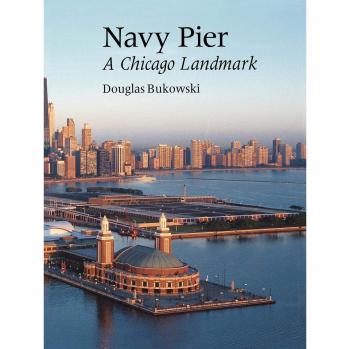 Navy Pier: A Chicago Landmark by Douglas Bukowski - Illustrated Guidebook