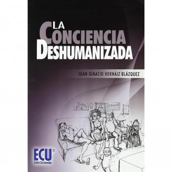 La conciencia deshumanizada