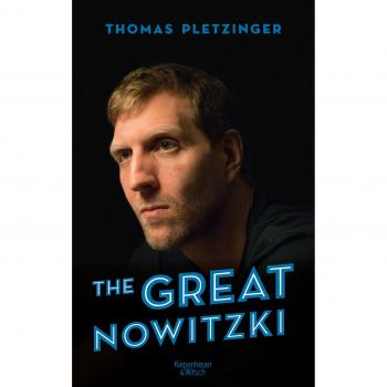 El Gran Nowitzki: La extraordinaria vida del gran deportista alemán - Thomas Pletzinger