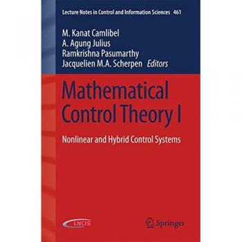 Mathematical Control Theory I: Nonlinear and Hybrid Control Systems: 461