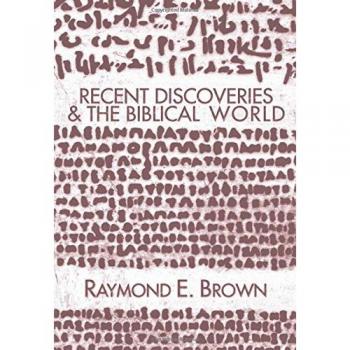 Recent Discoveries and the Biblical World by Raymond Edward Brown - Scholarly Exploration of Archaeology and Biblical Studies