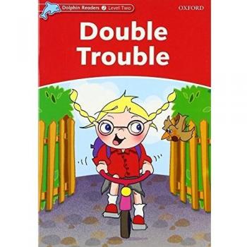 Dolphin Readers 2. Double Trouble. Intenational Edition