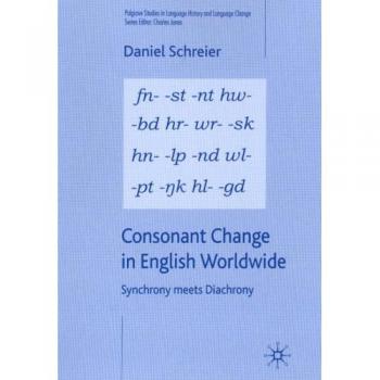 Consonant Change in English Worldwide: Synchrony Meets Diachrony