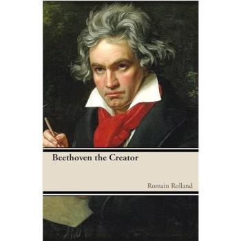Beethoven: The Creative Genius - A Comprehensive Biography