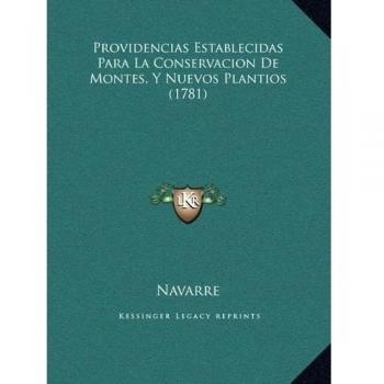 Providencias Establecidas Para La Conservacion De Montes, Y Nuevos Plantios