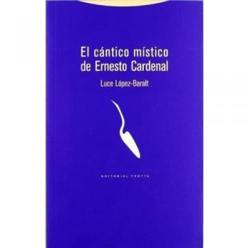 El Cántico Místico De Ernesto Cardenal - Luce López-baralt