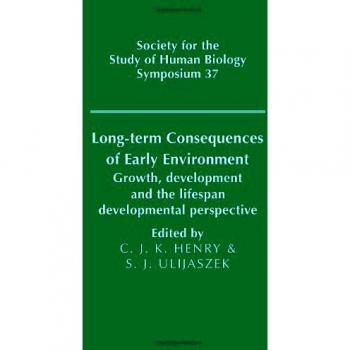 Consecuencias a Largo Plazo del Entorno Temprano: Crecimiento, Desarrollo y Perspectiva del Ciclo de Vida (Serie de Simposios de la Sociedad para el Estudio de la Biología Humana, Volumen