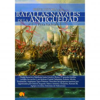 Breve historia de las Batallas navales de la Antigüedad - Víctor San Juan