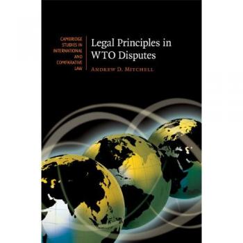 Principios Legales en Disputas de la OMC (Estudios de Cambridge en Derecho Internacional y Comparado, Volumen 61)