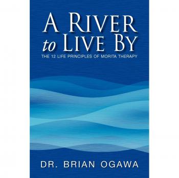 Morita Therapy Guide: 12 Life Principles for Personal Growth by Brian Ogawa