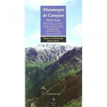 Muntanyes de Canejan. Val de Toran: 90 excursions, ascensions, crestes i canals de neu i gel.