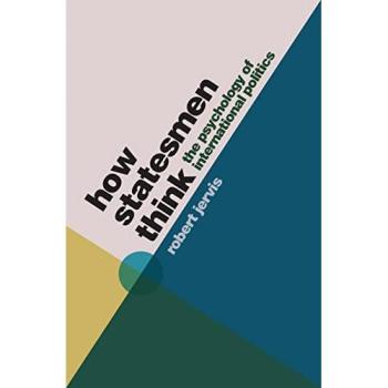 How Statesmen Think: The Psychology of International Politics by Robert Jervis - Academic Book on Political Psychology