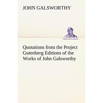 Galsworthy Quotations: TREDITION CLASSICS Edition from Project Gutenberg