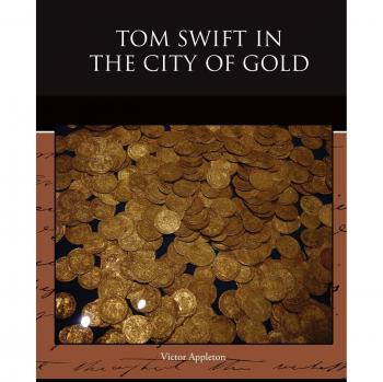 Tom Swift en la Ciudad de Oro - Edición Rústica