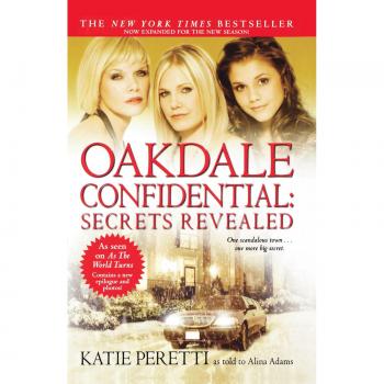 Oakdale Confidential: Secrets Revealed - by Katie Peretti (Novel)