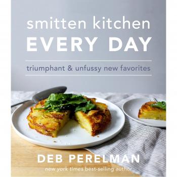 Smitten Kitchen Every Day: Triumphant and Unfussy New Favorites