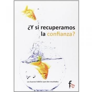 ¿Y Si Recuperamos La Confianza?: Los buenos hábitos que dan resultados