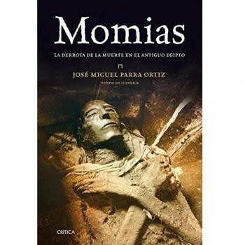 Momias: La derrota de la muerte en el Antiguo Egipto