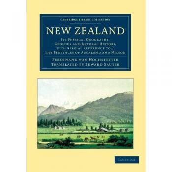 New Zealand: Geological and Natural History by Ferdinand Von Hochstetter - Comprehensive Guidebook