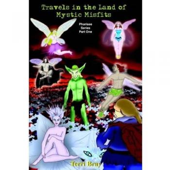 Viajes en la Tierra de los Inadaptados Místicos: Parte Uno de la Serie Fariseo - Edición en Rústica