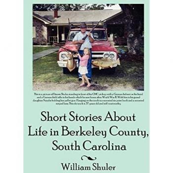 Berkeley County Chronicles: Short Stories of Life in South Carolina by William Shuler