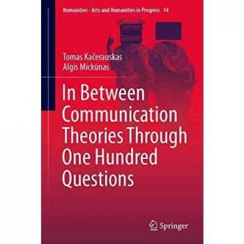 In Between Communication Theories Through One Hundred Questions