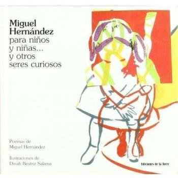 Miguel Hernández para niños y niñas... y otros seres curiosos: 1