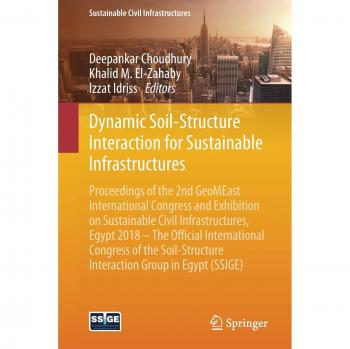 Dynamic Soil-Structure Interaction for Sustainable Infrastructures: Proceedings of the 2nd GeoMEast International Congress and Exhibition on ... Congress of the Soil-Structure Interac