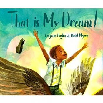 That is My Dream!: A Picture Book of Langston Hughes's Dream Variation: A picture book of Langston Hughes's Dream Variation