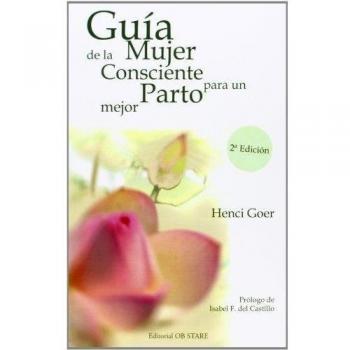 Guía De La mujer consciente para un parto mejor